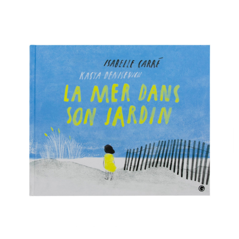 La mer dans son jardin – Livre Enfant – Isabelle Carré